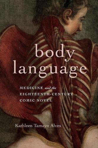 Body Language – Medicine and the Eighteenth–Century Comic Novel Alves Paperback