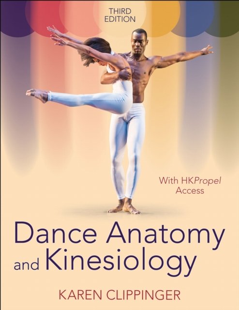 Dance Anatomy and Kinesiology Clippinger Paperback MG – Human Kinetics