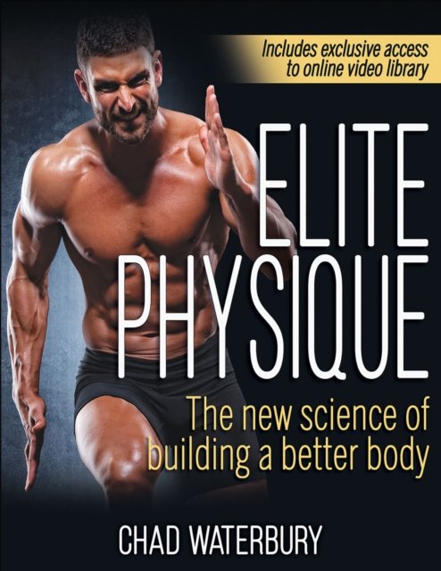 Elite Physique – The New Science of Building a Better Body Waterbury Paperback