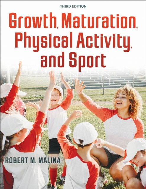 Growth, Maturation, Physical Activity, and Sport Malina Paperback 9781718212282
