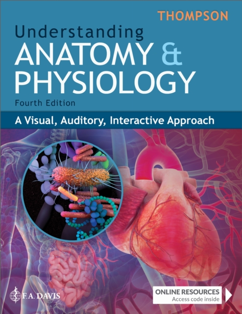 Understanding Anatomy & Physiology – A Visual, Auditory, Interactive Approach