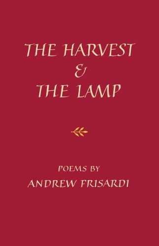 The Harvest and the Lamp Frisardi Paperback MP–CUA Catholic Uni of Amer