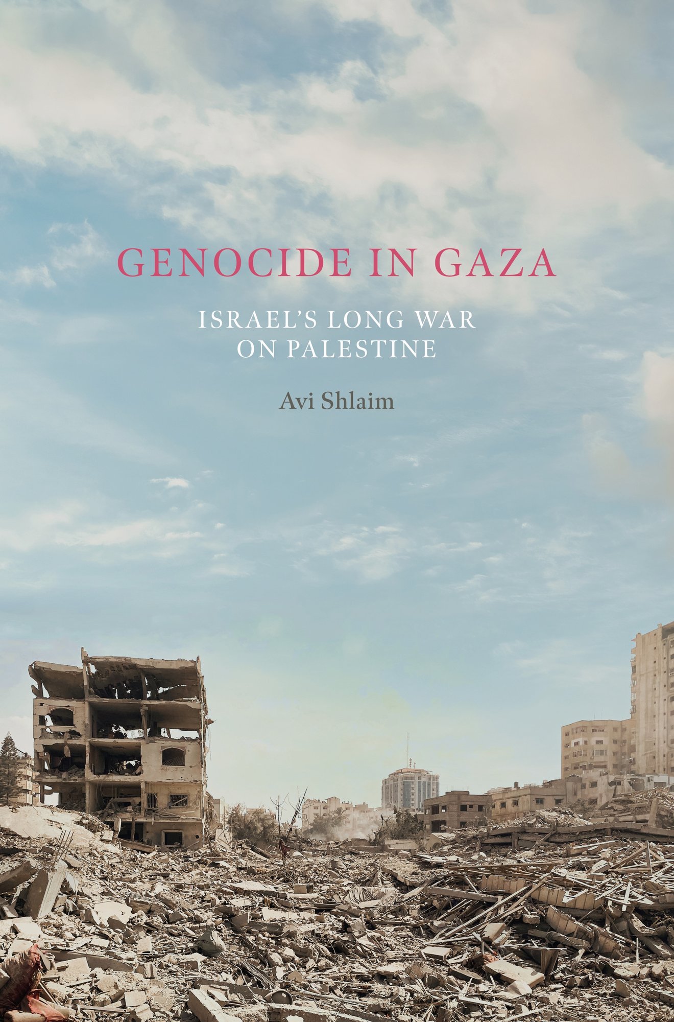 Genocide in Gaza: Israel, Hamas, and the Long War on Palestine