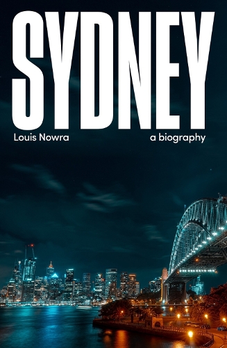 Sydney – A Biography Nowra Paperback John Wiley & Sons 9781742235929