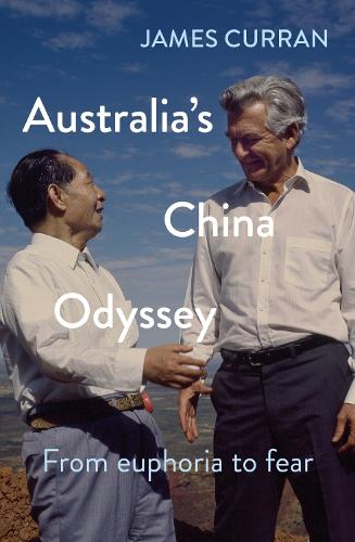 Australia`s China Odyssey – From euphoria to fear Curran Paperback 9781742237152