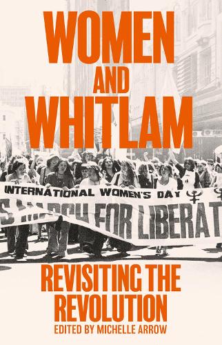 Women and Whitlam – Revisiting the revolution Arrow Paperback John Wiley & Sons
