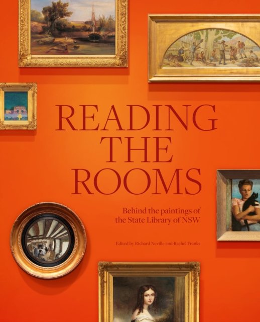 Reading the Rooms – Behind the Paintings of the State Library of NSW Neville
