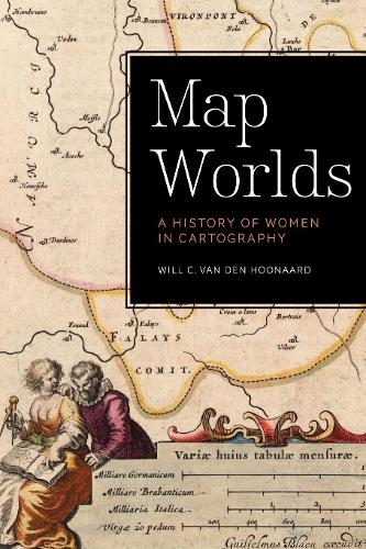 Map Worlds – A History of Women in Cartography Hoonaard Paperback 9781771121262