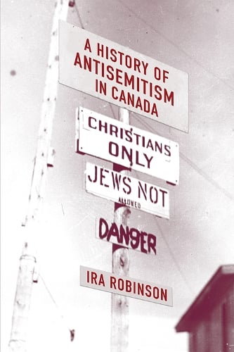 A History of Antisemitism in Canada Robinson Paperback 9781771121668