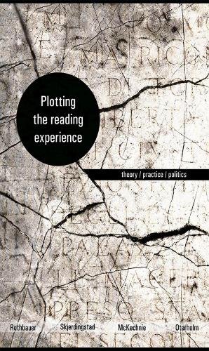 Plotting the Reading Experience – Theory/Practice/Politics Rothbauer Hardback
