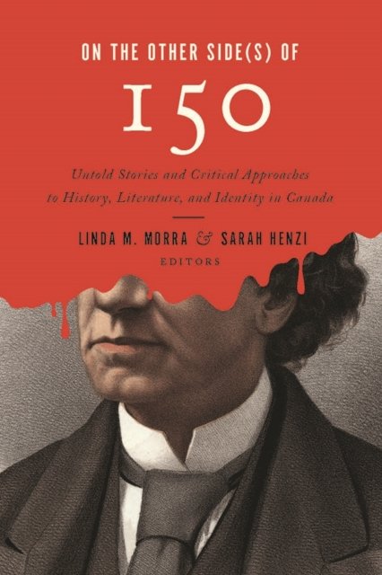 On the Other Side(s) of 150 – Untold Stories and Critical Approaches to History…