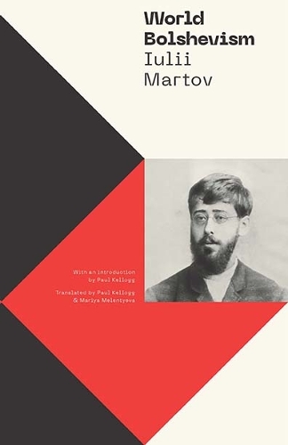 World Bolshevism Martov Kellogg Melentyeva Paperback John Wiley & Sons