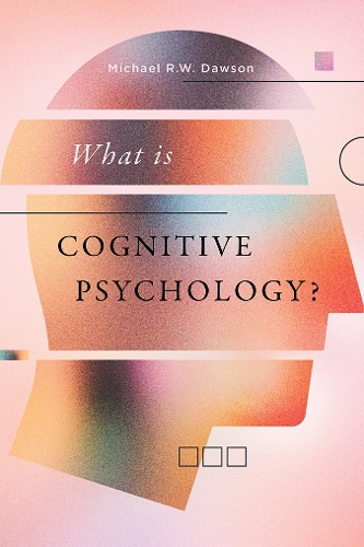 What is Cognitive Psychology? Dawson Paperback John Wiley & Sons 9781771993418