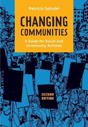 Changing Communities – A Guide for Social and Community Activists Spindel