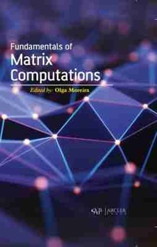 Fundamentals of Matrix Computations Moreira Hardback MP–ARC Arcler Press