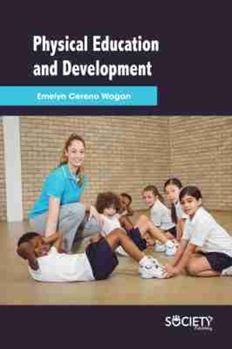 Physical Education and Development Wagan Hardback MP–ARC Arcler Press