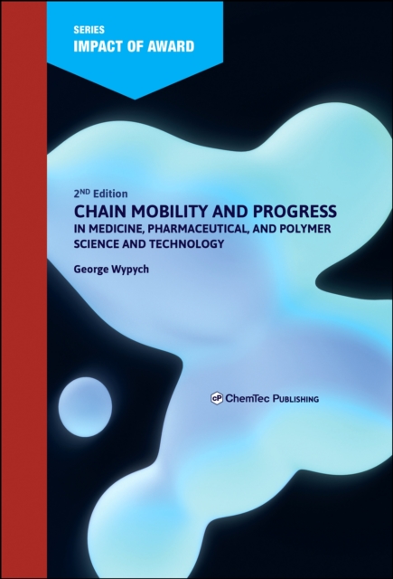 Chain Mobility and Progress in Medicine, Pharmaceuticals, and Polymer Scienc… 2e