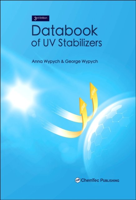 Databook of UV Stabilizers Wypych Wypych Hardback ChemTec Publishing 3e