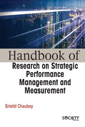Handbook of Research on Strategic Performance Management and Measurement Chaubey