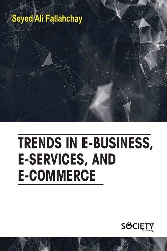 Trends in e–business, e–services, and e–commerce Fallahchay Hardback