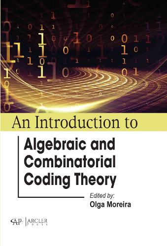 An Introduction to Algebraic and Combinatorial Coding Theory Moreira Hardback