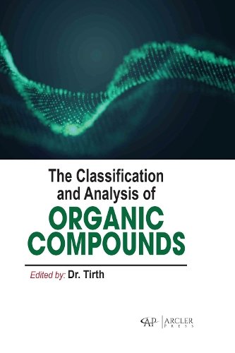 The Classification and Analysis of Organic Compounds Tirth Hardback