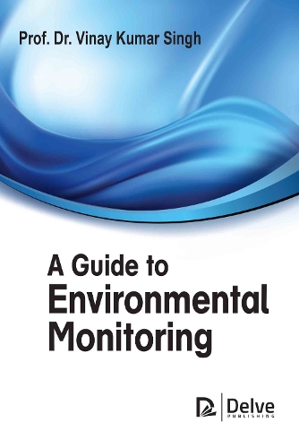 A Guide to Environmental Monitoring Singh Hardback MP–ARC Arcler Press