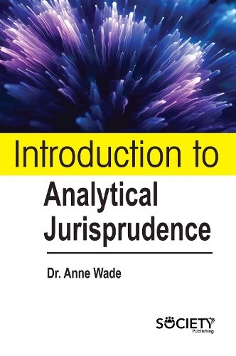 Introduction to Analytical Jurisprudence Wade Hardback MP–ARC Arcler Press