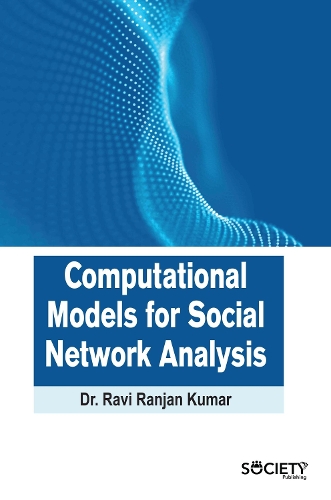 Computational Models for Social Network Analysis Kumar Hardback 9781774699126