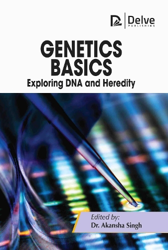 Genetics Basics – Exploring DNA and Heredity Singh Hardback MP–ARC Arcler Press