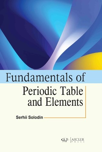 Fundamentals of Periodic Table and Elements Solodin Hardback MP–ARC Arcler Press