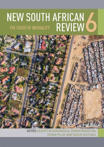New South African Review 6 – The Crisis of Inequality Pillay Khadiagala Southall