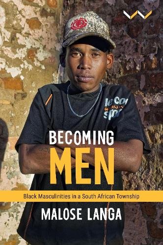 Becoming Men – Black masculinities in a South African township Langa Paperback