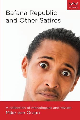 Bafana Republic and Other Satires – A collection of monologues and revues Graan