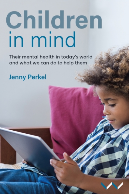 Children in Mind – Their mental health in today′s world and what we can do to h…