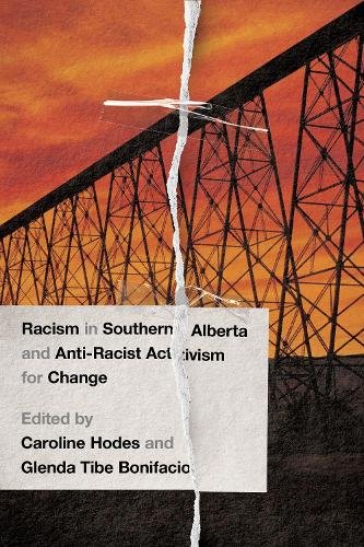Racism in Southern Alberta and Anti–Racist Activism for Change Hodes Bonifacio