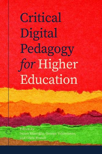 Critical Digital Pedagogy in Higher Education Köseoglu Veletsianos Rowell