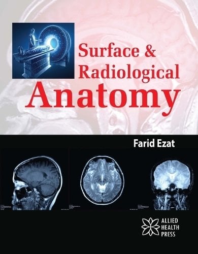 Surface & Radiological Anatomy Ezat Hardback MP–ARC Arcler Press 9781779562111