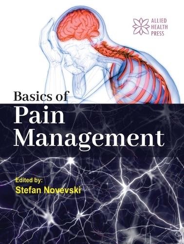 Basics of Pain Management Novevski Hardback MP–ARC Arcler Press 9781779562425
