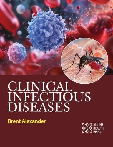 Clinical Infectious Diseases Alexander Hardback MP–ARC Arcler Press