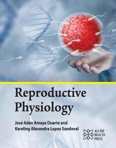Reproductive Physiology Duarte Sandoval Hardback MP–ARC Arcler Press