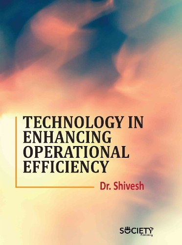 Technology in Enhancing Operational Efficiency Shivesh Hardback 9781779564122
