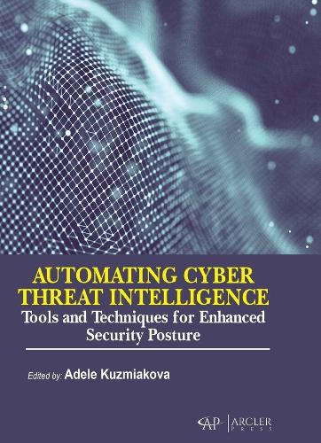 Automating Cyber Threat Intelligence – Tools and Techniques for Enhanced Securi…