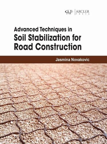 Advanced Techniques in Soil Stabilization for Road Construction Novakovic