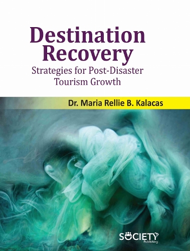 Destination Recovery – Strategies for Post–Disaster Tourism Growth Kalacas