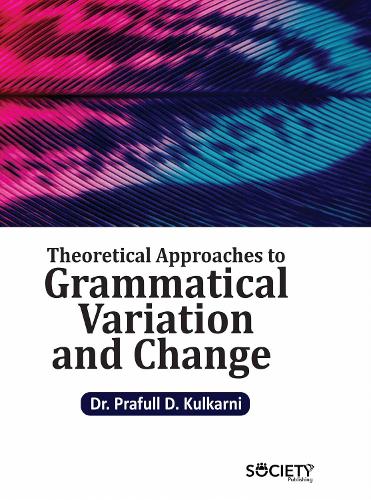 Theoretical Approaches to Grammatical Variation and Change Kulkarni Hardback
