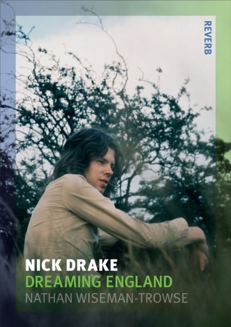 Nick Drake – Dreaming England Wiseman–trowse Paperback Reaktion Books