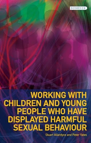 Working with Children and Young People Who Have Displayed Harmful Sexual Behavi…