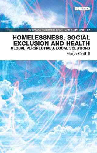 Homelessness, Social Exclusion and Health – Global Perspectives, Local Solution…