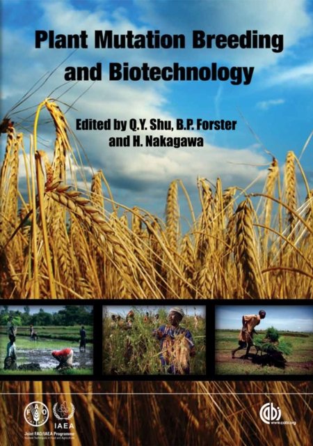 Plant Mutation Breeding and Biotechnology Shu Forster Nakagawa Hardback CABI